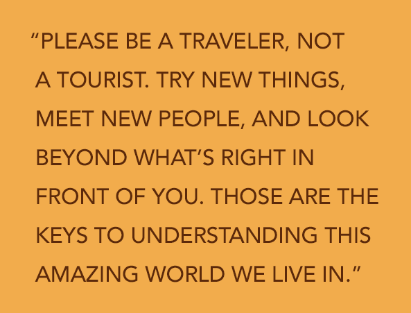 Be a Traveler, Not a Tourist